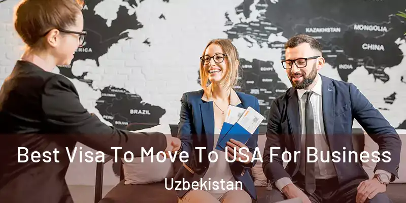  Best Visa To Move To USA For Business Uzbekistan
