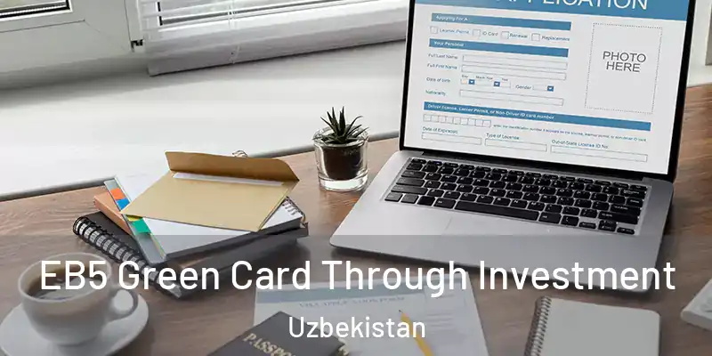  EB5 Green Card Through Investment Uzbekistan