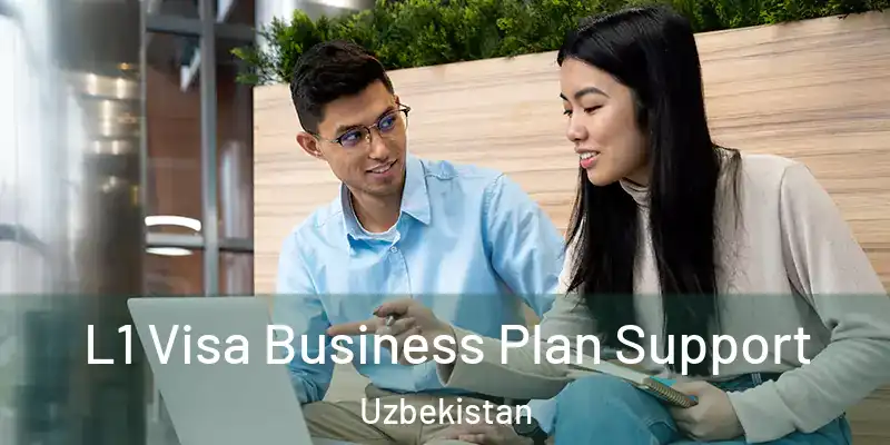  L1 Visa Business Plan Support Uzbekistan