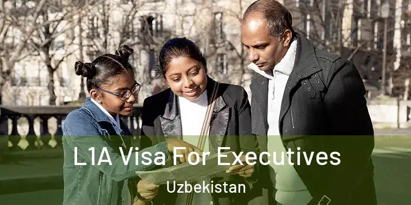  L1A Visa For Executives Uzbekistan