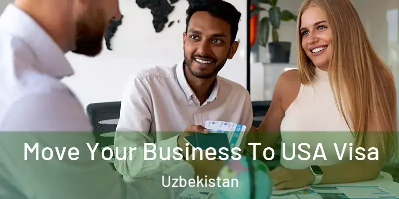  Move Your Business To USA Visa Uzbekistan