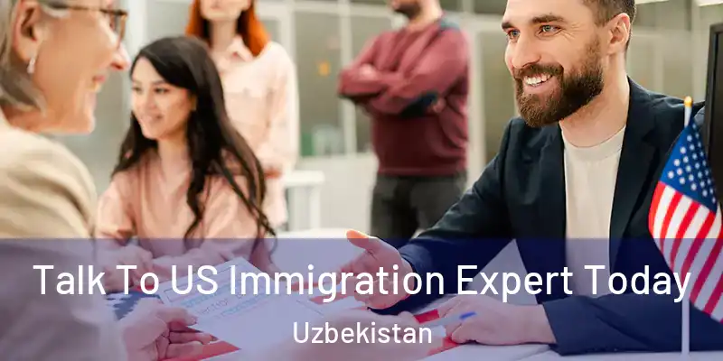  Talk To US Immigration Expert Today Uzbekistan