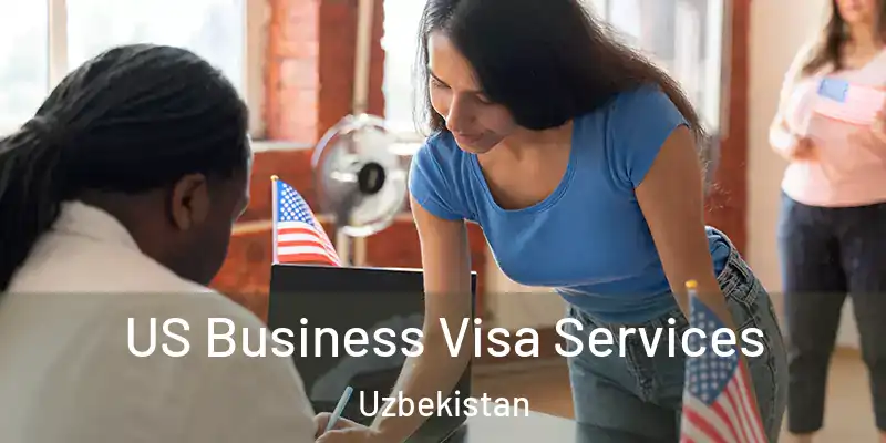  US Business Visa Services Uzbekistan