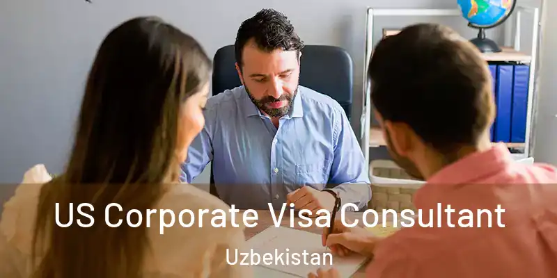  US Corporate Visa Consultant Uzbekistan