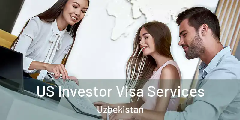 US Investor Visa Services Uzbekistan
