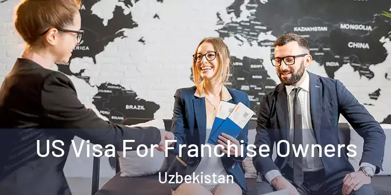  US Visa For Franchise Owners Uzbekistan