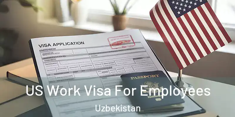  US Work Visa For Employees Uzbekistan