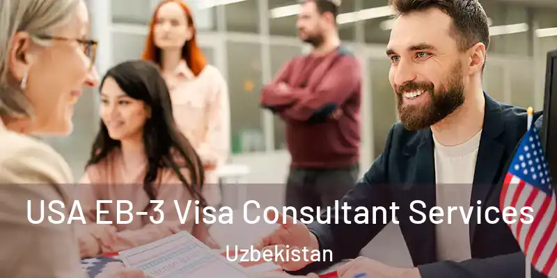  USA EB-3 Visa Consultant Services Uzbekistan